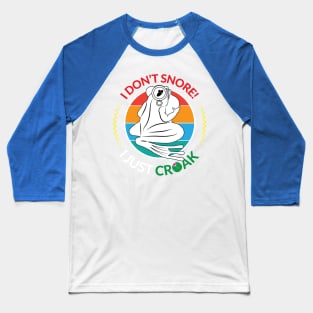 KodoFrog Don't Snore, Just Croak Baseball T-Shirt